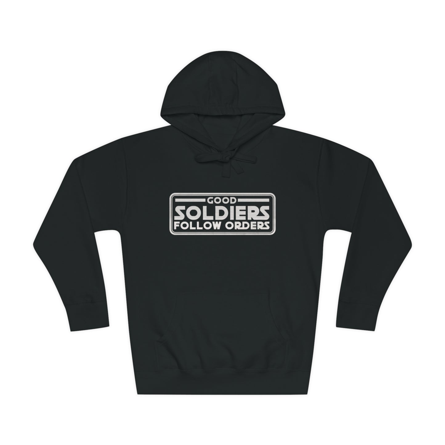 Good Soldiers Follow Orders - Unisex Fleece Hoodie